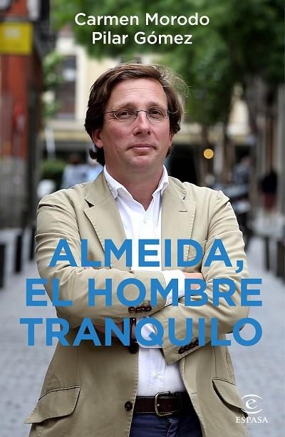 ALMEIDA, EL HOMBRE TRANQUILO | 9788467060485 | MORODO, CARMEN/GÓMEZ, PILAR | Llibreria La Gralla | Librería online de Granollers