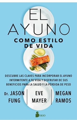 AYUNO COMO ESTILO DE VIDA, EL | 9788418000850 | FUNG, DR. JASON/MAYER, EVE/RAMOS, MEGAN | Llibreria La Gralla | Librería online de Granollers