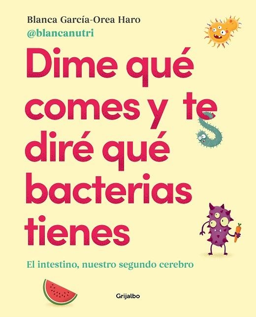 DIME QUE COMES Y TE DIRE QUE BACTERIAS TIENES | 9788417752927 | GARCIA-OREA HARO, BLANCA | Llibreria La Gralla | Llibreria online de Granollers