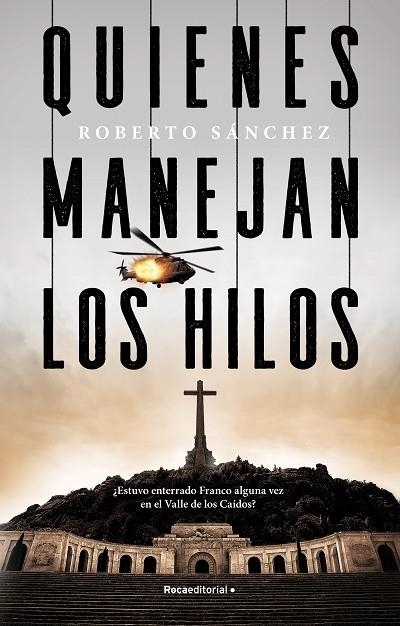 QUIENES MANEJAN LOS HILOS | 9788418249464 | SÁNCHEZ RUIZ, ROBERTO | Llibreria La Gralla | Llibreria online de Granollers