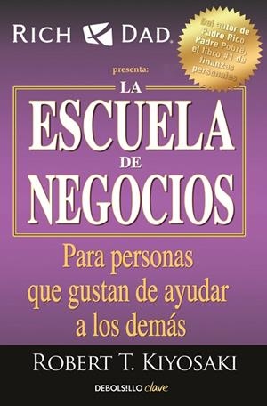 ESCUELA DE NEGOCIOS, LA | 9788466354370 | KIYOSAKI, ROBERT T. | Llibreria La Gralla | Llibreria online de Granollers