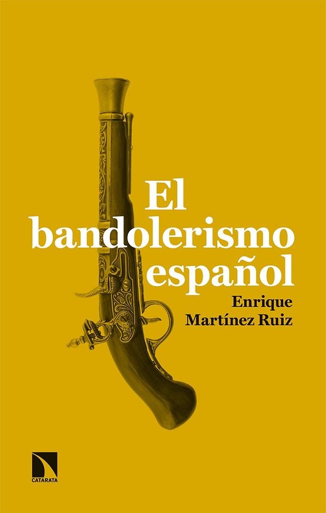 BANDOLERISMO ESPAÑOL, EL | 9788413520759 | MARTÍNEZ RUIZ, ENRIQUE | Llibreria La Gralla | Llibreria online de Granollers