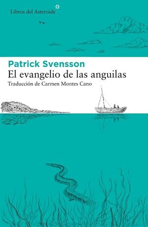 EVANGELIO DE LAS ANGUILAS, EL | 9788417977412 | SVENSSON, PATRIK | Llibreria La Gralla | Llibreria online de Granollers