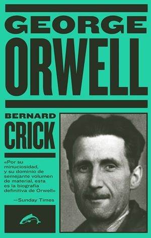 GEORGE ORWELL | 9788412032253 | CRICK, BERNARD | Llibreria La Gralla | Librería online de Granollers