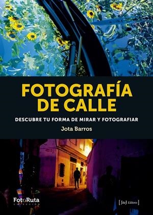 FOTOGRAFIA DE CALLE | 9788412232905 | JOTA BARROS | Llibreria La Gralla | Librería online de Granollers