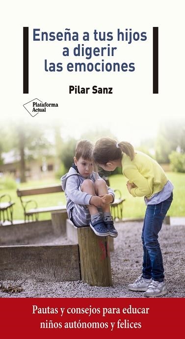 ENSEÑA A TUS HIJOS A DIGERIR LAS EMOCIONES | 9788418285059 | SANZ, PILAR | Llibreria La Gralla | Llibreria online de Granollers