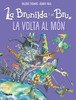 BRUNILDA I BRU. LA VOLTA AL MÓN | 9788418075957 | THOMAS, VALERIE/KORKY, PAUL | Llibreria La Gralla | Librería online de Granollers