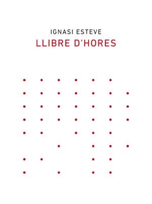 LLIBRE D'HORES | 9788418253003 | IGNASI ESTEVE | Llibreria La Gralla | Librería online de Granollers