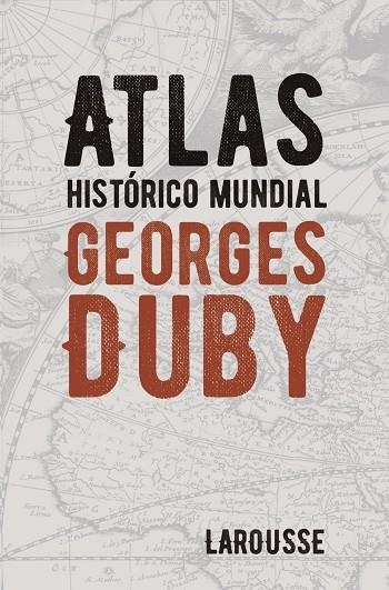 ATLAS HISTÓRICO MUNDIAL GEORGES DUBY | 9788418100628 | DUBY, GEORGES | Llibreria La Gralla | Llibreria online de Granollers