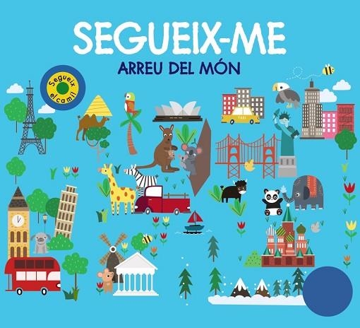 SEGUEIX-ME ARREU DEL MÓN | 9788499063867 | CHAPMAN, AIMÉE/NEWTON, ROBYN/HAMLEY, KYLIE | Llibreria La Gralla | Librería online de Granollers
