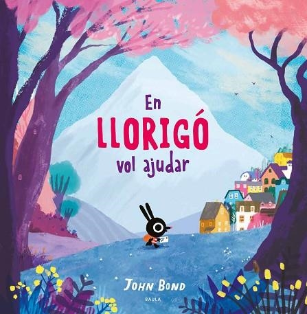 EN LLORIGÓ VOL AJUDAR | 9788447942381 | BOND, JOHN | Llibreria La Gralla | Llibreria online de Granollers