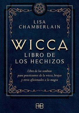 WICCA, LIBRO DE LOS HECHIZOS | 9788417851118 | CHAMBERLAIN, LISA | Llibreria La Gralla | Llibreria online de Granollers