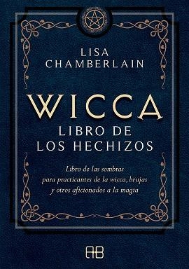 WICCA, LIBRO DE LOS HECHIZOS | 9788417851118 | CHAMBERLAIN, LISA | Llibreria La Gralla | Llibreria online de Granollers
