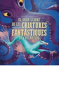 GRAN LLIBRE DE LES CRIATURES FANTASTIQUES DEL'ATLANTIDA, EL | 9788417452957 | D'ANNA, GIUSEPPE | Llibreria La Gralla | Librería online de Granollers