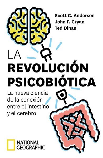 REVOLUCIÓN PSICOBIÓTICA, LA. LA NUEVA CIENCIA DE LA CONEXIÓN ENTRE EL INTESTINO Y | 9788482987842 | ANDERSON SCOTT C./CRYAN JOHN F./DINAN TED | Llibreria La Gralla | Llibreria online de Granollers