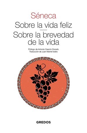 SOBRE LA VIDA FELIZ · SOBRE LA BREVEDAD DE LA VIDA | 9788424939601 | SÉNECA | Llibreria La Gralla | Llibreria online de Granollers