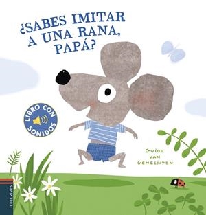 SABES IMITAR A UNA RANA, PAPÁ? | 9788414026601 | GENECHTEN, GUIDO VAN | Llibreria La Gralla | Librería online de Granollers
