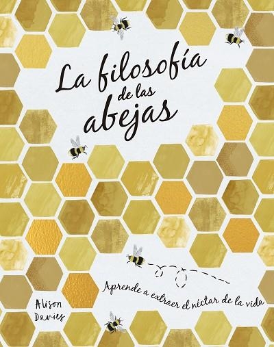 FILOSOFÍA DE LAS ABEJAS, LA | 9788448027261 | DAVIES, ALISON | Llibreria La Gralla | Librería online de Granollers