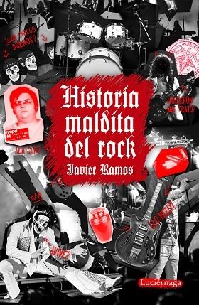 HISTORIA MALDITA DEL ROCK | 9788418015250 | RAMOS DE LOS SANTOS, JAVIER | Llibreria La Gralla | Llibreria online de Granollers