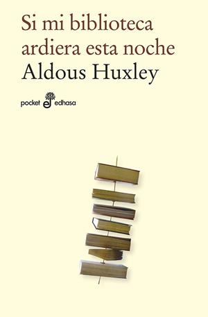 SI MI BIBLIOTECA ARDIERA ESTA NOCHE (BOLSILLO) | 9788435021951 | HUXLEY, ALDOUS | Llibreria La Gralla | Librería online de Granollers