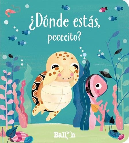 DÓNDE ESTÁS, PECECITO? | 9789403220635 | BALLON | Llibreria La Gralla | Librería online de Granollers