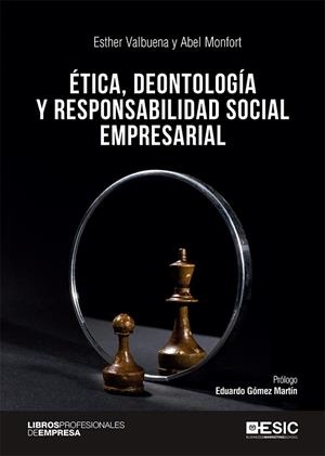 ÉTICA, DEONTOLOGÍA Y RESPONSABILIDAD SOCIAL EMPRESARIAL. | 9788418415081 | VALBUENA GARCÍA, ESTHER/MONFORT DE BEDOYA, ABEL | Llibreria La Gralla | Librería online de Granollers