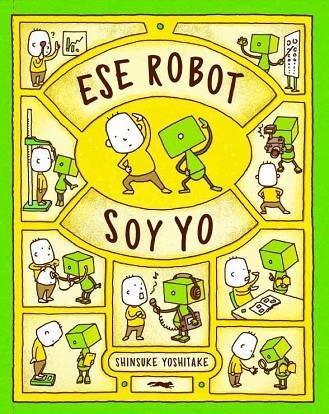ESE ROBOT SOY YO | 9788412152166 | YOSHITAKE, SHINSUKE | Llibreria La Gralla | Llibreria online de Granollers