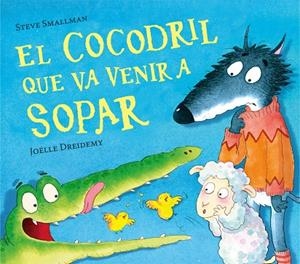 COCODRIL QUE VA VENIR A SOPAR, EL | 9788448856076 | SMALLMAN, STEVE | Llibreria La Gralla | Librería online de Granollers
