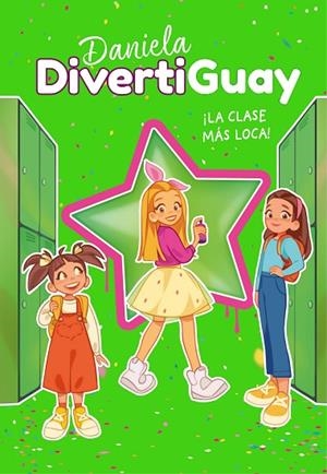 DANIELA DIVERTIGUAY 4. ¡LA CLASE MÁS LOCA! (DANIELA DIVERTIGUAY 4) | 9788418318207 | DIVERTIGUAY, DANIELA | Llibreria La Gralla | Llibreria online de Granollers