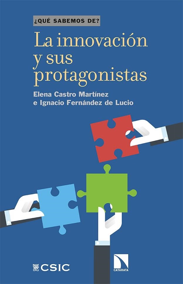 INNOVACIÓN Y SUS PROTAGONISTAS, LA | 9788413520735 | CASTRO MARTÍNEZ, ELENA/FERNÁNDEZ DE LUCIO, IGNACIO | Llibreria La Gralla | Llibreria online de Granollers