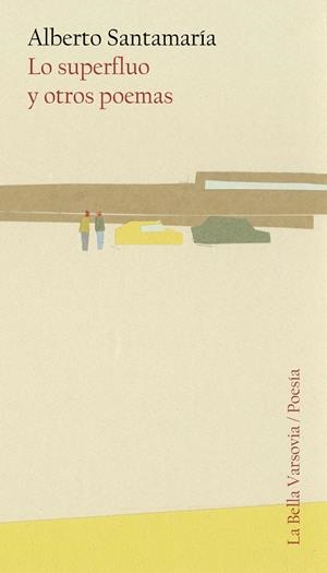 LO SUPERFLUO Y OTROS POEMAS | 9788412090444 | SANTAMARÍA ALBERTO | Llibreria La Gralla | Llibreria online de Granollers