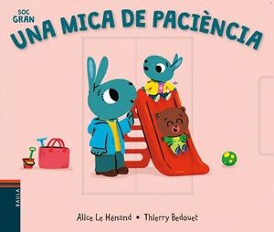 UNA MICA DE PACIÈNCIA | 9788447942091 | LE HÉNAND, ALICE | Llibreria La Gralla | Llibreria online de Granollers