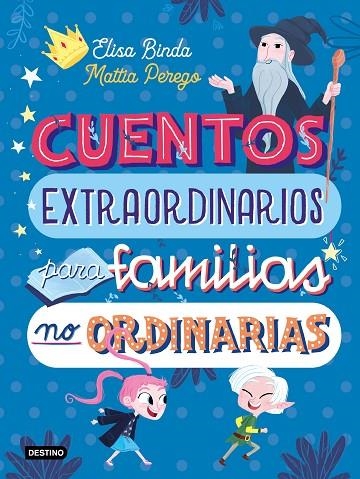 CUENTOS EXTRAORDINARIOS PARA FAMILIAS NO ORDINARIAS | 9788408233039 | BINDA, ELISA; PEREGO, MATTIA | Llibreria La Gralla | Llibreria online de Granollers