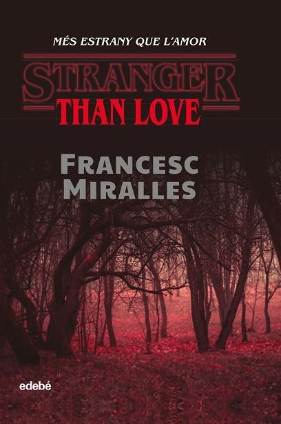 STRANGER THAN LOVE. MÉS ESTRANY QUE L'AMOR | 9788468349329 | MIRALLES CONTIJOCH, FRANCESC | Llibreria La Gralla | Llibreria online de Granollers