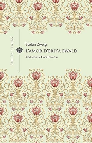 AMOR D'ERIKA EWALD, L' | 9788417998592 | ZWEIG, STEFAN | Llibreria La Gralla | Llibreria online de Granollers