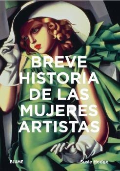 BREVE HISTORIA DE LAS MUJERES ARTISTAS | 9788418075797 | HODGE, SUSIE | Llibreria La Gralla | Llibreria online de Granollers
