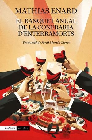 BANQUET ANUAL DE LA CONFRARIA D'ENTERRAMORTS, EL | 9788417879570 | ENARD, MATHIAS | Llibreria La Gralla | Llibreria online de Granollers