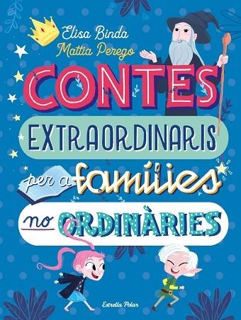 CONTES EXTRAORDINARIS PER A FAMÍLIES NO ORDINÀRIES | 9788418135668 | BINDA, ELISA; PEREGO, MATTIA | Llibreria La Gralla | Librería online de Granollers