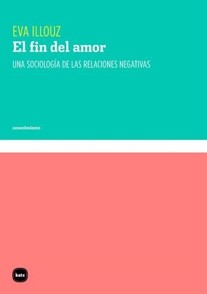 FIN DEL AMOR, EL  | 9788415917465 | ILLOUZ, EVA | Llibreria La Gralla | Librería online de Granollers