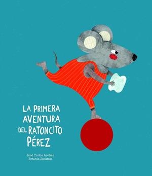 PRIMERA AVENTURA DEL RATONCITO PÉREZ, LA  | 9788417673062 | ANDRÉS, JOSÉ CARLOS | Llibreria La Gralla | Llibreria online de Granollers