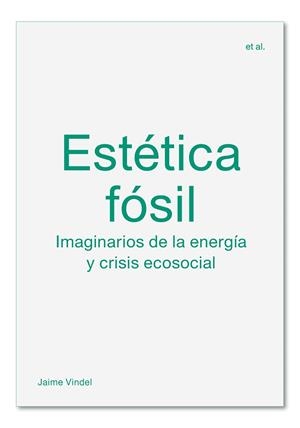 ESTÉTICA FÓSIL | 9788412121599 | VINDEL, JAIME | Llibreria La Gralla | Llibreria online de Granollers