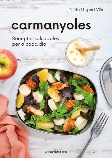 CARMANYOLES. RECEPTES SALUDABLES PER A CADA DIA | 9788490349922 | GISPERT VILÀ, NÚRIA | Llibreria La Gralla | Llibreria online de Granollers