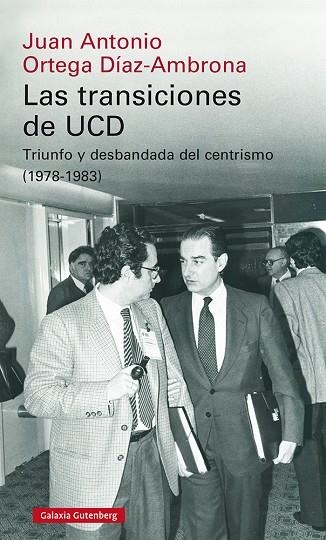 TRANSICIONES DE UCD, LAS  | 9788418218613 | ORTEGA DÍAZ-AMBRONA, JUAN ANTONIO | Llibreria La Gralla | Llibreria online de Granollers