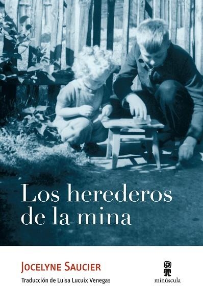 HEREDEROS DE LA MINA, LOS  | 9788412211108 | SAUCIER, JOCELYNE | Llibreria La Gralla | Llibreria online de Granollers