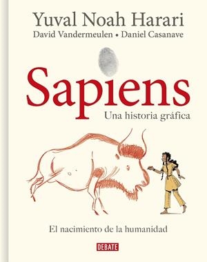 SAPIENS UNA HISTORIA GRÁFICA 1 | 9788418006814 | HARARI, YUVAL NOAH; VANDERMEULEN, DAVID; CASANAVE, DANIEL | Llibreria La Gralla | Llibreria online de Granollers
