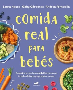 COMIDA REAL PARA BEBÉS | 9788418045349 | HOYOS, LAURA; CÁRDENAS, GABY | Llibreria La Gralla | Llibreria online de Granollers