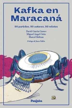 KAFKA EN MARACANA | 9788412073522 | ORTIZ, MIGUEL ANGEL; GARCIA CAMES, DAVID; BELTRAN, MARCEL | Llibreria La Gralla | Llibreria online de Granollers