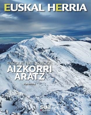 AIZKORRI ARATZ, PARQUE NATURAL -EUSKAL HERRIA LIBROS SUA | 9788482167602 | IRAOLA, JON | Llibreria La Gralla | Llibreria online de Granollers