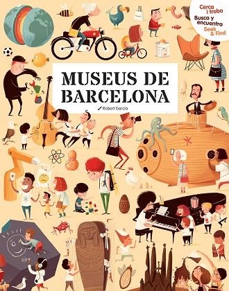 CERCA I TROBA, BUSCA Y ENCUENTRA, SEEK & FIND. MUSEUS DE BARCELONA | 9788499796727 | GARCIA, ROBERT | Llibreria La Gralla | Librería online de Granollers