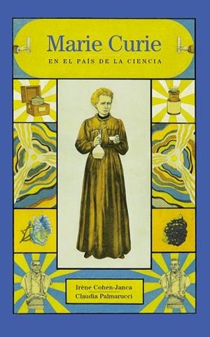 MARIE CURIE EN EL PAIS DE LA CIENCIA | 9788412163667 | COHEN-JANCA, IRÈNE / PALMARUCCI, CLAUDIA | Llibreria La Gralla | Librería online de Granollers